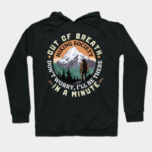 Out of Breath Hiking Society Don't Worry I'll Be There In A Minute Hoodie